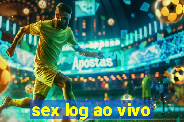 sex log ao vivo