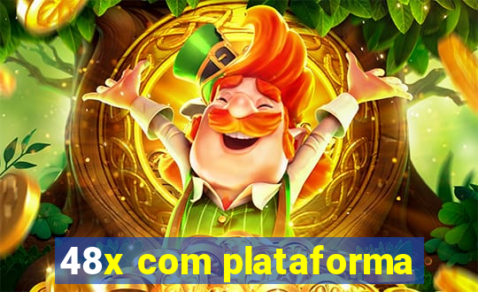 48x com plataforma