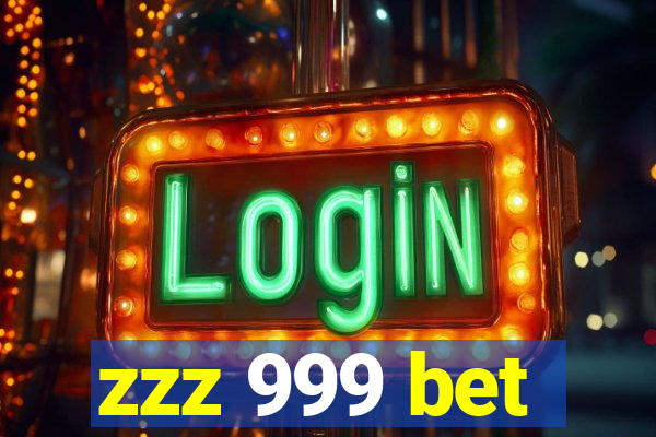 zzz 999 bet
