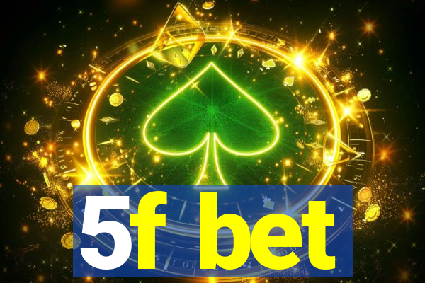 5f bet