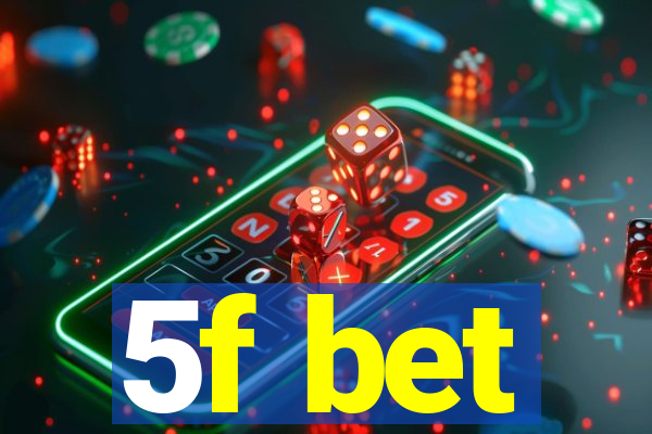 5f bet
