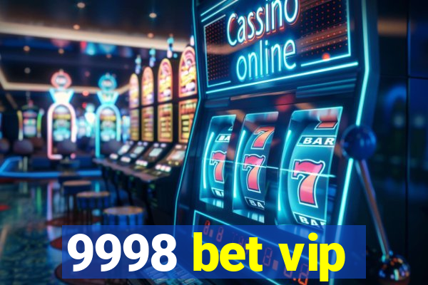 9998 bet vip