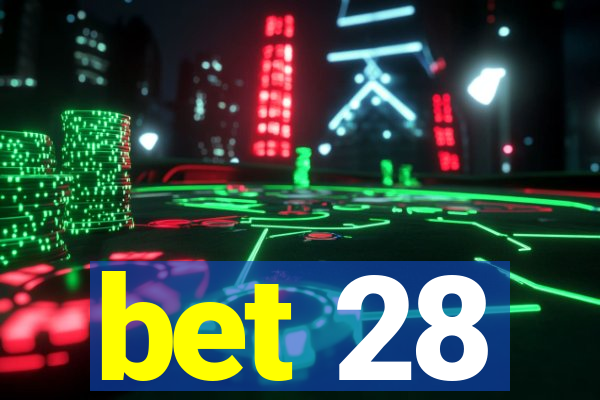 bet 28