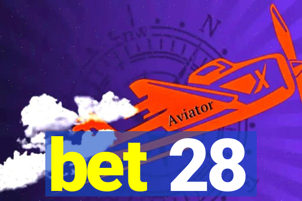 bet 28