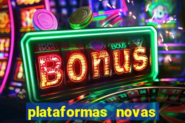 plataformas novas do jogo do tigrinho