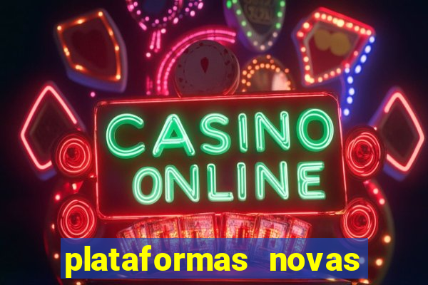 plataformas novas do jogo do tigrinho