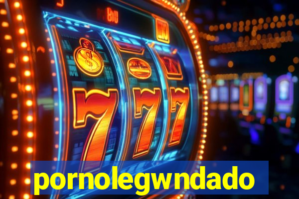 pornolegwndado