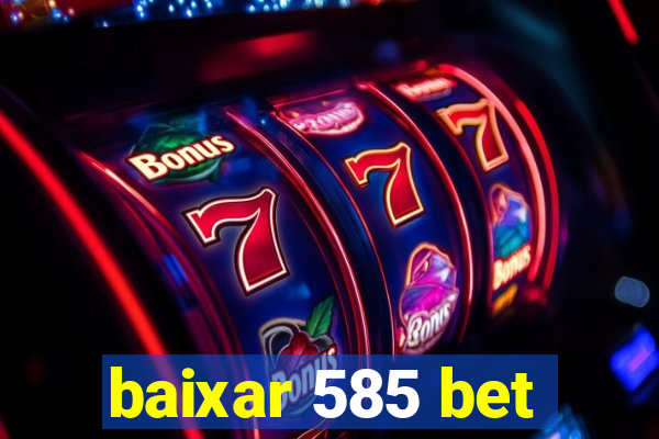 baixar 585 bet