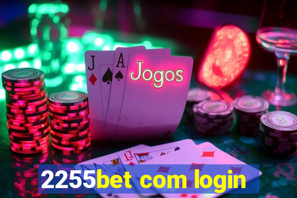 2255bet com login