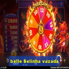 belle belinha vazada