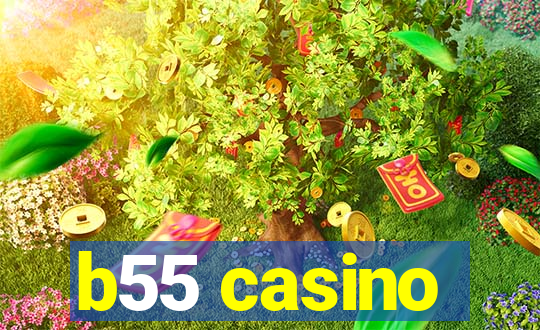 b55 casino