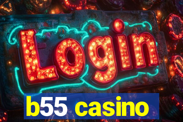 b55 casino