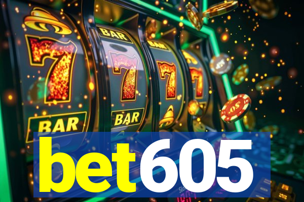 bet605