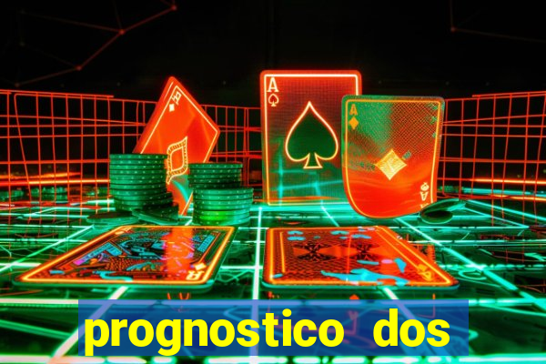 prognostico dos jogos de hoje