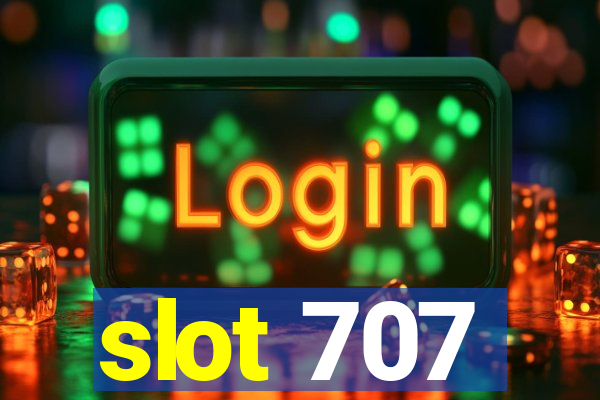 slot 707