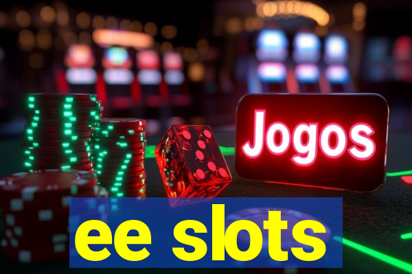 ee slots