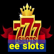 ee slots