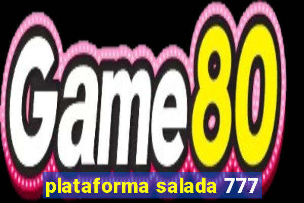 plataforma salada 777