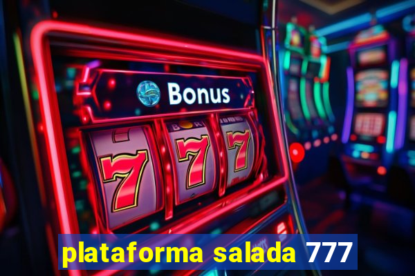 plataforma salada 777