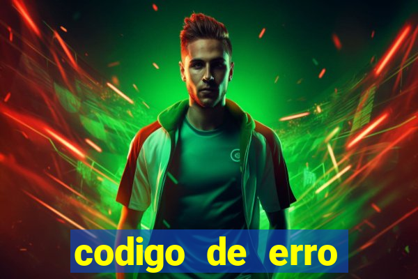 codigo de erro s105 bet365