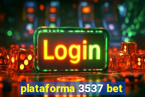 plataforma 3537 bet