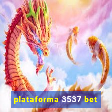 plataforma 3537 bet
