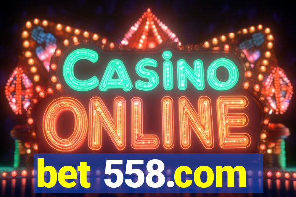 bet 558.com
