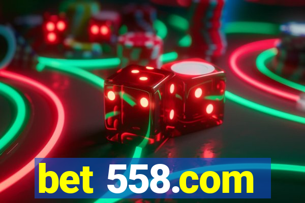 bet 558.com