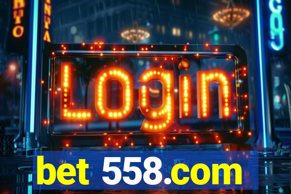 bet 558.com