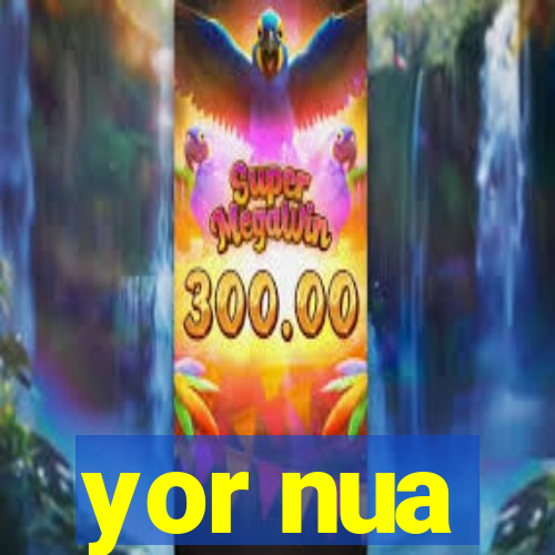 yor nua