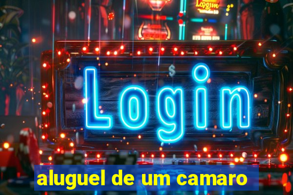 aluguel de um camaro