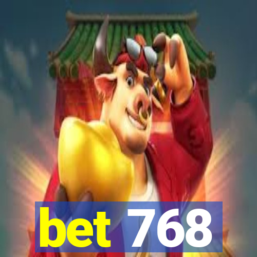 bet 768