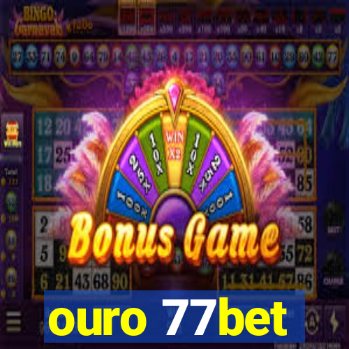 ouro 77bet