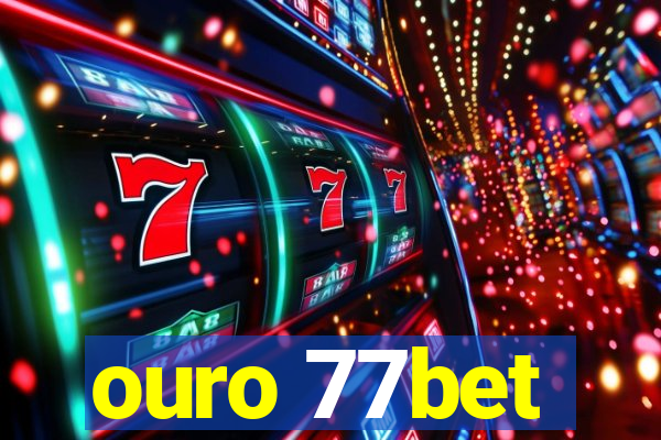 ouro 77bet