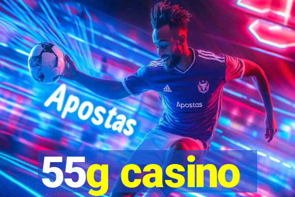 55g casino