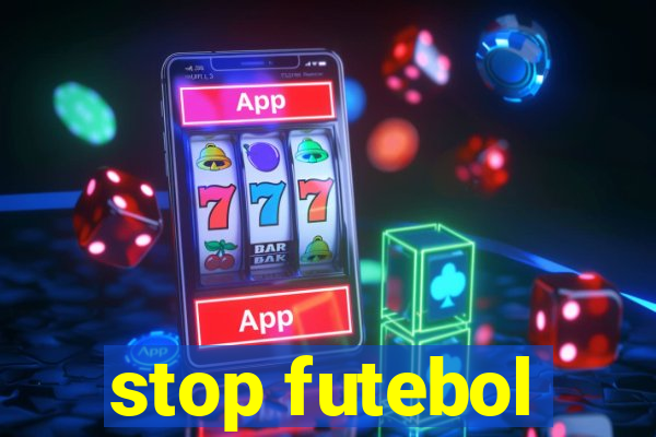 stop futebol