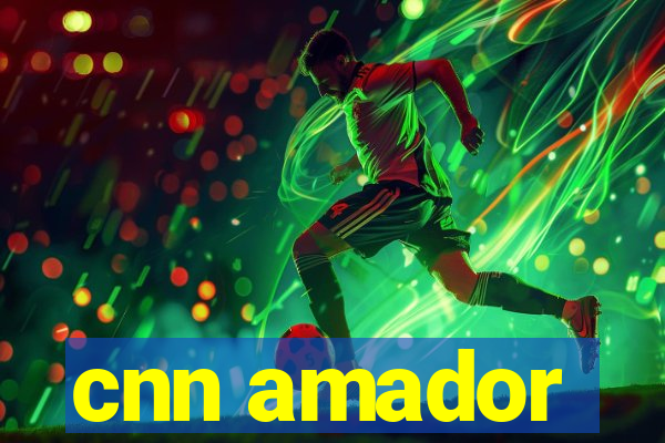 cnn amador