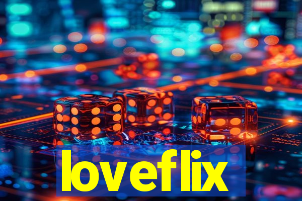 loveflix