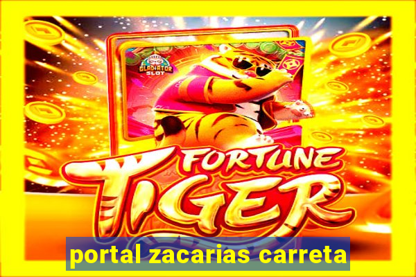 portal zacarias carreta