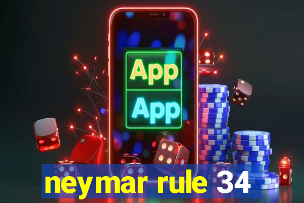 neymar rule 34