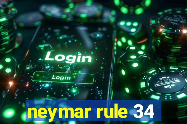 neymar rule 34