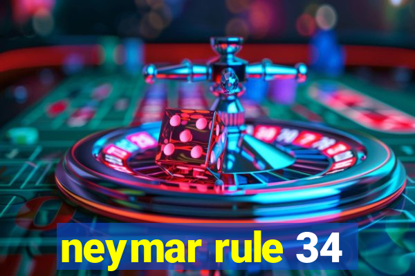 neymar rule 34