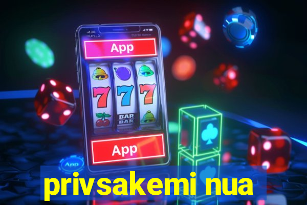 privsakemi nua