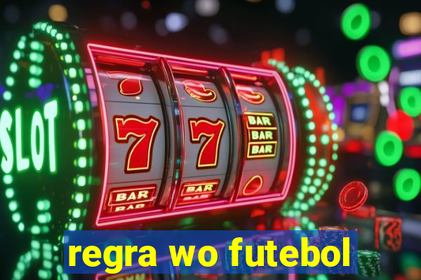 regra wo futebol