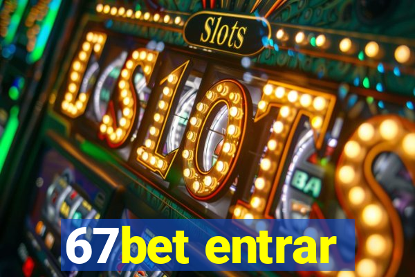 67bet entrar