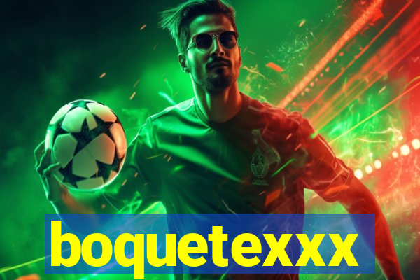 boquetexxx