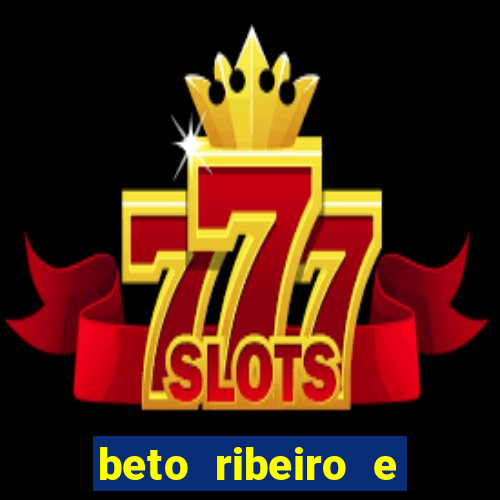 beto ribeiro e carla albuquerque