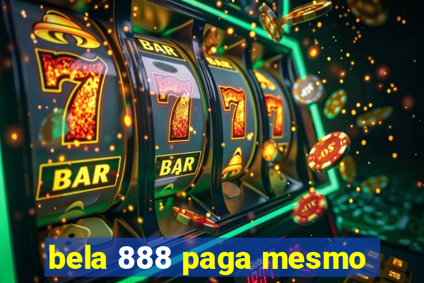 bela 888 paga mesmo