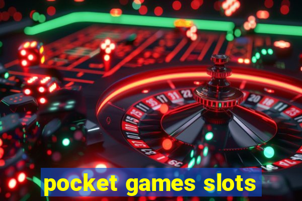 pocket games slots