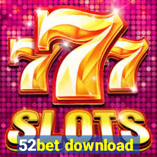 52bet download